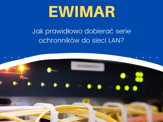 Ewimar: Häufig gestellte Kundenfragen. Wie wähle ich die Schutzserie für das LAN-Netzwerk richtig aus?